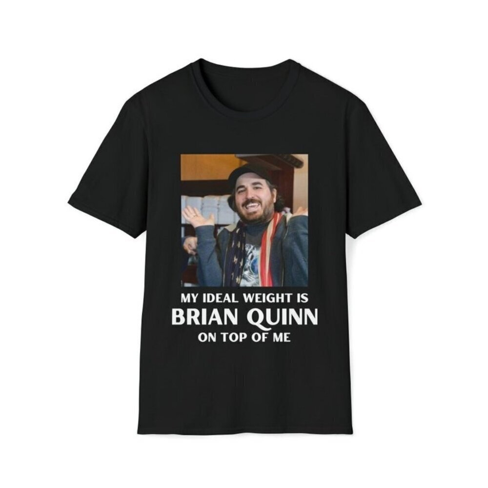 My Ideal Weight Is Brian Quinn On Top Of Me Impractical Jokers Fan Tshirt